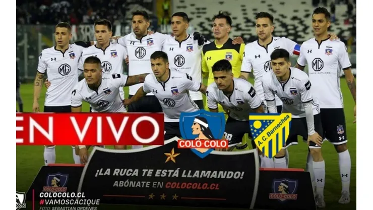 EN VIVO | Minuto a minuto de Colo Colo vs Barnechea