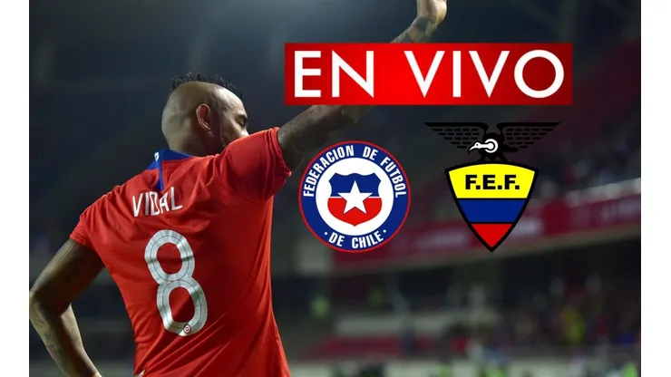 Chile juega ante Ecuador