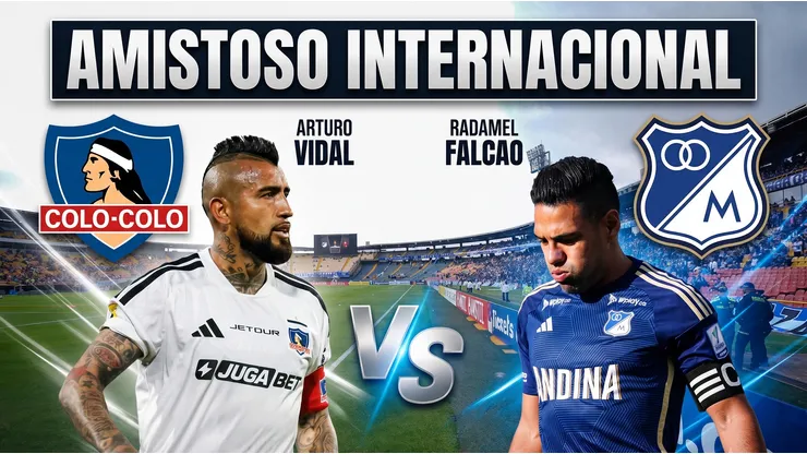 ¿Cuándo juega Colo Colo vs Millonarios y quién transmite el amistoso?