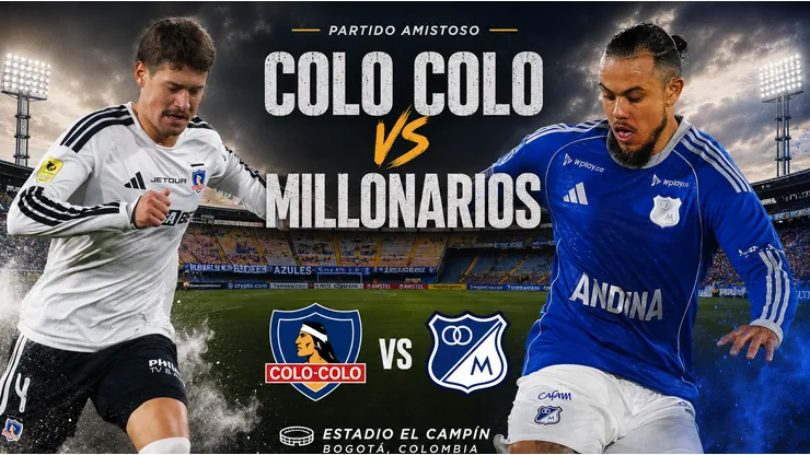 ¿A qué hora juega Colo Colo vs Millonarios y qué canal transmite el amistoso?